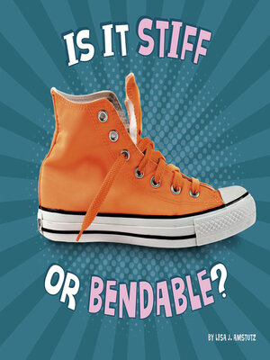 cover image of Is It Stiff or Bendable?